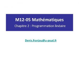 M 12 05 Mathmatiques Chapitre 2 Programmation linaire