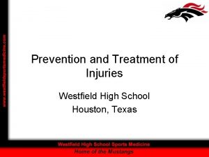 Prevention and Treatment of Injuries Westfield High School