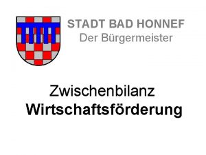 STADT BAD HONNEF Der Brgermeister Zwischenbilanz Wirtschaftsfrderung Inhalt