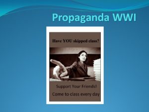 Propaganda WWI What is propaganda Definition The spreading