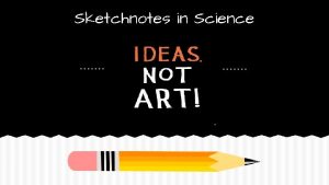 Sketchnotes in Science ENGAGE First things first Watch