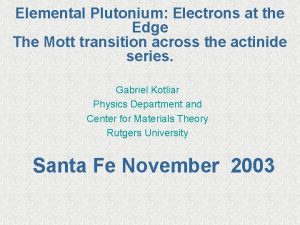 Elemental Plutonium Electrons at the Edge The Mott