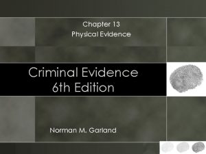 Chapter 13 Physical Evidence Criminal Evidence 6 th