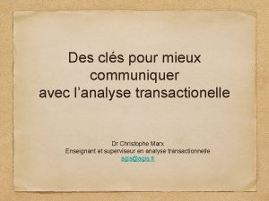 Des cls pour mieux communiquer avec lanalyse transactionelle