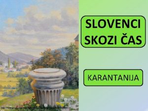 SLOVENCI SKOZI AS KARANTANIJA https www google comsearch