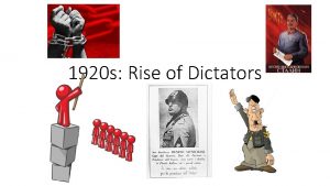 1920 s Rise of Dictators I Totalitarian States