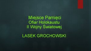 Miejsce Pamici Ofiar Holokaustu II Wojny wiatowej LASEK