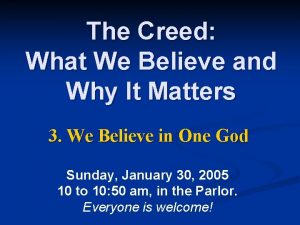 The Creed What We Believe and Why It