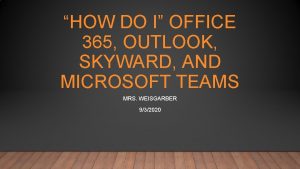 HOW DO I OFFICE 365 OUTLOOK SKYWARD AND