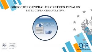 DIRECCIN GENERAL DE CENTROS PENALES ESTRUCTURA ORGANIZATIVA Organigrama