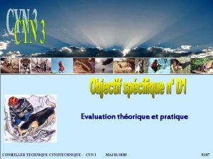 Evaluation thorique et pratique CONSEILLER TECHNIQUE CYNOTECHNIQUE CYN