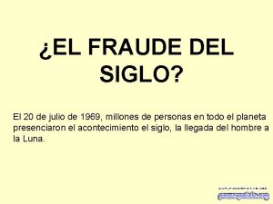 EL FRAUDE DEL SIGLO El 20 de julio