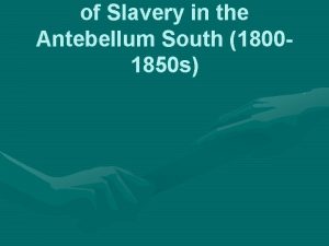 of Slavery in the Antebellum South 18001850 s