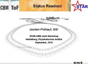 Status Readout Jochen Frhauf GSI STARCBM Joint Workshop