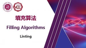 Filling Algorithms Linting Contents What is filling algorithms