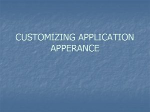 CUSTOMIZING APPLICATION APPERANCE Styles mx Style VBox background