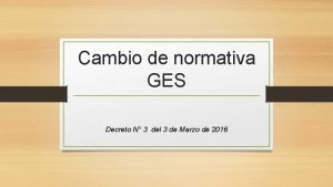 Cambio de normativa GES Decreto N 3 del