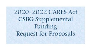 2020 2022 CARES Act CSBG Supplemental Funding Request