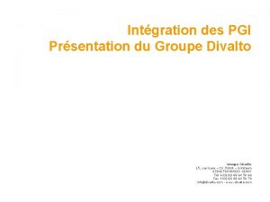 Intgration des PGI Prsentation du Groupe Divalto 15