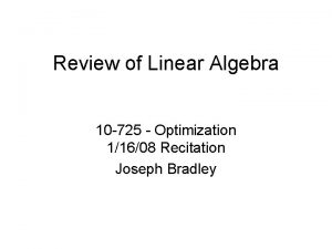 Review of Linear Algebra 10 725 Optimization 11608