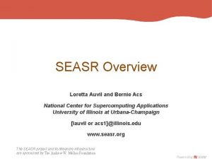 SEASR Overview Loretta Auvil and Bernie Acs National