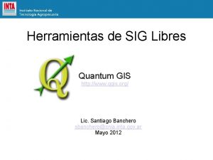 Herramientas de SIG Libres Quantum GIS http www