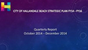 CITY OF HALLANDALE BEACH STRATEGIC PLAN FY 14