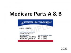 Medicare Parts A B 2021 What is Medicare