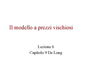 Il modello a prezzi vischiosi Lezione 6 Capitolo