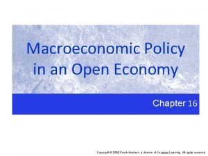 Macroeconomic Policy in an Open Economy Chapter 16