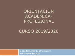 ORIENTACIN ACADMICAPROFESIONAL CURSO 20192020 Departamento de Orientacin IES