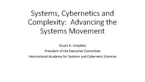 Systems Cybernetics and Complexity Advancing the Systems Movement