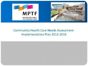 Community Health Care Needs Assessment Implementation Plan 2013