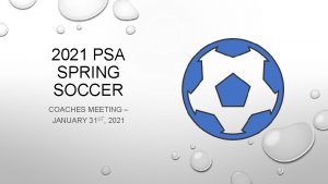 2021 PSA SPRING SOCCER COACHES MEETING JANUARY 31