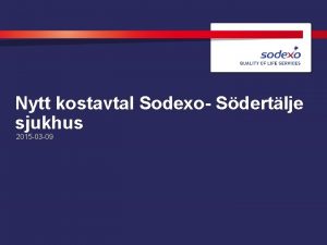 Nytt kostavtal Sodexo Sdertlje sjukhus 2015 03 09