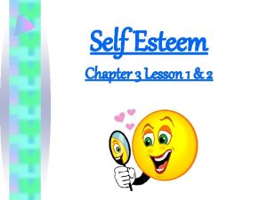 Self Esteem Chapter 3 Lesson 1 2 MentalEmotional