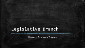 Legislative Branch Chapter 5 Structure of Congress Lesson