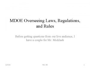 MDOE Overseeing Laws Regulations and Rules Before getting