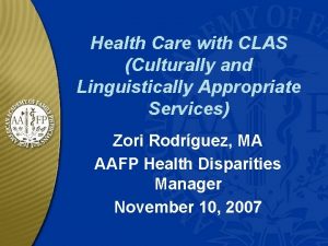 Health Care with CLAS Culturally and Linguistically Appropriate