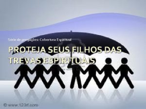 Srie de pregaes Cobertura Espiritual PROTEJA SEUS FILHOS