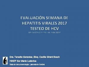 EVALUACIN SEMANA DE HEPATITIS VIRALES 2017 TESTEO DE