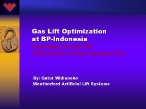 Gas Lift Optimization at BPIndonesia Dual String Gas