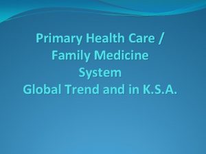Primary Health Care Family Medicine System Global Trend