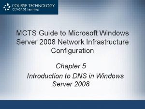 MCTS Guide to Microsoft Windows Server 2008 Network