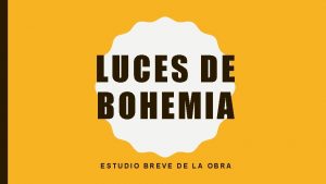 LUCES DE BOHEMIA ESTUDIO BREVE DE LA OBRA