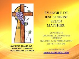 VANGILE DE JSUS CHRIST SELON MATTHIEU QUI QUOI