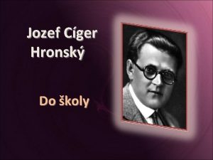 Jozef Cger Hronsk Do koly Zo ivota autora