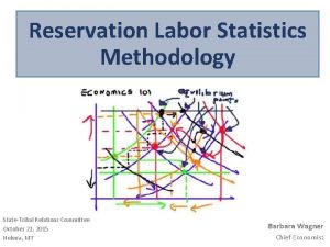 Reservation Labor Statistics Methodology StateTribal Relations Committee October
