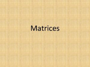 Matrices I Can Use matrices to solve problems