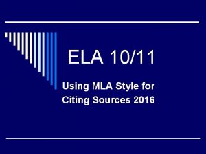 ELA 1011 Using MLA Style for Citing Sources